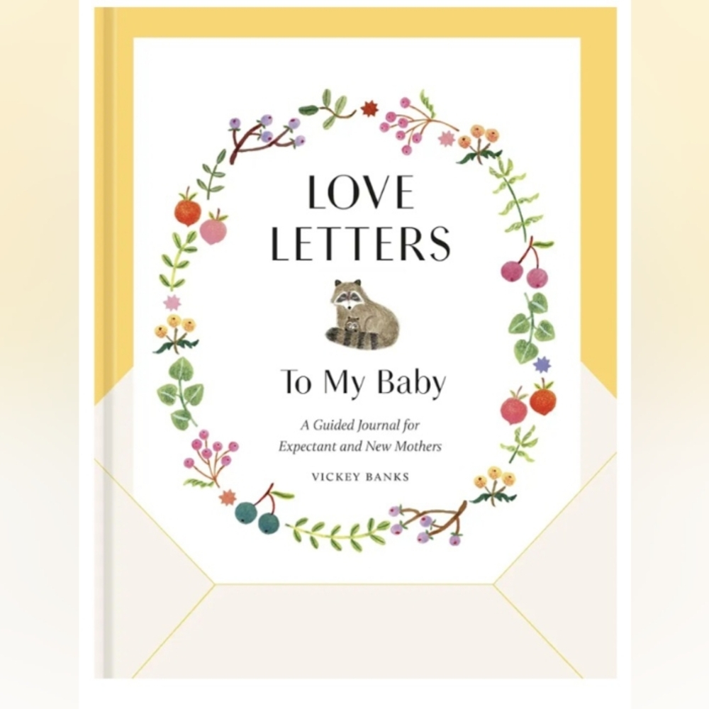 Vickey BanksLove Letters to My Baby,Revised and Updated Edition,A Guided Journal